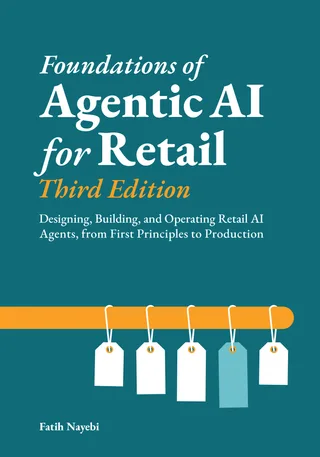 Cover of Foundations of Agentic AI for Retail, Third Edition, by Fatih Nayebi: white price tags hanging from a marigold rail on a lagoon-teal ground